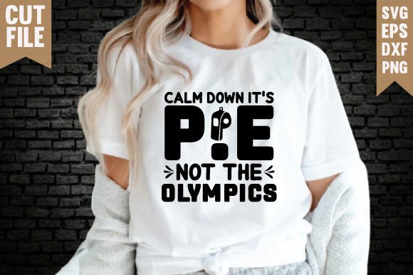 CALM DOWN IT S P.E NOT the OLYMPICS