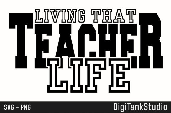 Living That Teacher Life SVG - PNG