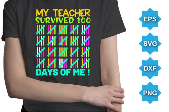 Review: My Teacher Survived Days of Me SVG Shirt
