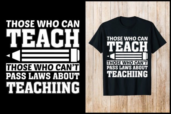 Review: Those Who Can Teach Teacher T-Shirt