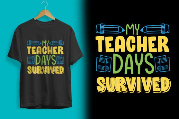 Surviving in Style: My Teacher Days Survived T-shirt Design