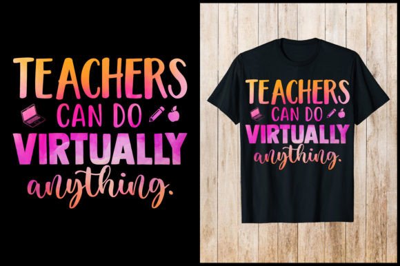 Teacher Can Do Virtually T-Shirt: A Versatile Design